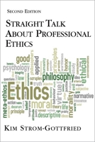 Straight Talk about Professional Ethics 1933478039 Book Cover