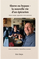 Sleeve ou bypass – La nouvelle vie d’un épicurien: Aimer manger, apprendre à vivre autrement (French Edition) 9403906464 Book Cover