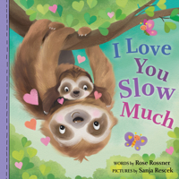 I Love You Slow Much: A Sweet and Funny Baby Animal Board Book for Mother's Day 1728260078 Book Cover