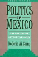 Politics in Mexico: The Decline of Authoritarianism 019512412X Book Cover