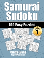 Samurai Sudoku Easy Puzzles - Volume 1: 100 Easy Samurai Sudoku Puzzles for the New Solver 1539873919 Book Cover