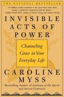 Invisible Acts of Power: Channeling Grace in Your Everyday Life 0743272129 Book Cover