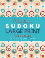 Christmas Sudoku Large Print: Festive Circle Theme / 100 Puzzles / Easy Medium and Hard Skill Level / 9x9 Grid / With Solutions In Book / 1 Puzzle P B08LJZMJHC Book Cover