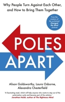 Poles Apart: Why People Turn Against Each Other, and How to Bring Them Together 1847942970 Book Cover