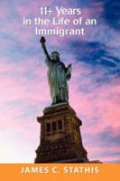 11+ Years in the Life of an Immigrant 0595415156 Book Cover