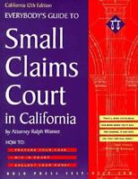 Everybody's Guide to Small Claims Court in California