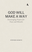 God Will Make A Way: Encouraging Prayers for Peace and Miracles B0GNG6QZQN Book Cover