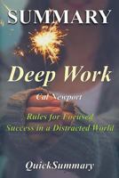 Summary - Deep Work: By Cal Newport - Rules for Focused Success in a Distracted World 1974273105 Book Cover