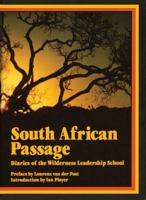 South African Passage: Diaries of the Wilderness Leadership School 1555910092 Book Cover