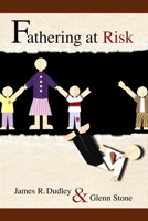 Fathering at Risk: Helping Nonresidential Fathers 0826114180 Book Cover