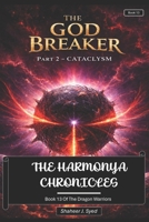 The Harmonya Chronicles | Book 13 of the Dragon Warriors: The God Breaker Part 2 - Cataclysm B0GN6322BN Book Cover