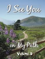 I See You On My Path - 5: Volume 5 1981188541 Book Cover