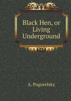 Black Hen, or Living Underground 5519557144 Book Cover