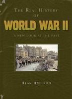 The Real History of World War II: A New Look at the Past 1402779992 Book Cover