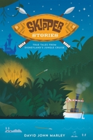 Skipper Stories: True Tales From Disneyland's Jungle Cruise 1683900308 Book Cover