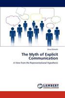 The Myth of Explicit Communication: A View from the Representational Hypothesis 3846525162 Book Cover