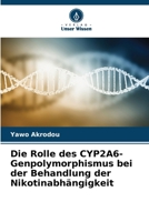Die Rolle des CYP2A6-Genpolymorphismus bei der Behandlung der Nikotinabhängigkeit (German Edition) 6208173558 Book Cover