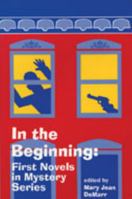 In the Beginning: First Novels in Mystery Series 0879726741 Book Cover