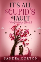 It's all Cupid's fault B0B3S9XCKD Book Cover