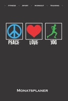 Laufen "Peace love jog Monatsplaner: Monats�bersicht (Termine, Ziele, Notizen, Wochenplan) f�r Fitness-begeisterte und Fans des K�rperkults 1671609204 Book Cover