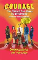 Courage: the Choice That Makes the Difference: Your Key to a Thousand Doors 1413447872 Book Cover