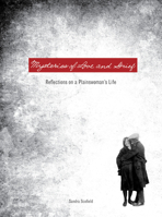 Mysteries of Love and Grief: Reflections on a Plainswoman's Life 0896729419 Book Cover