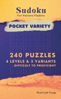 Sudoku for Pattern Finders (Pocket Size) 4 Difficulty Levels 3 Variants for Adults & Seniors: 240 Puzzles Difficult to Proficient (Hard to Expert) - A Travel-Friendly Sudoku Book with Answers B0CSBD6JPV Book Cover