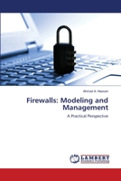 Firewalls: Modeling and Management: A Practical Perspective 3659190578 Book Cover