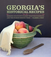 Georgia's Historical Recipes: Seeking Our State's Oldest Written Foodways and the Stories Behind Them 0820367966 Book Cover