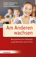 Am Anderen Wachsen: Wie Ignatianische Padagogik Junge Menschen Stark Macht 3451342782 Book Cover