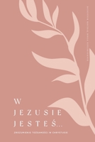 W Jezusie jesteś: Zrozumienie tożsamości w Chrystusie 1006777466 Book Cover
