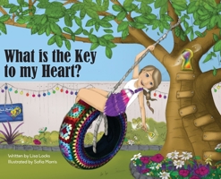 What is the Key to My Heart? 0648764524 Book Cover