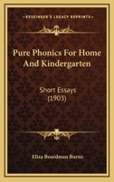 Pure Phonics For Home And Kindergarten: Short Essays 1437034527 Book Cover