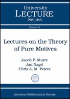 Lectures on the Theory of Pure Motives (University Lecture Series) 082189434X Book Cover