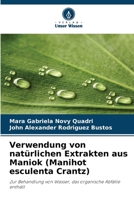 Verwendung von natürlichen Extrakten aus Maniok (Manihot esculenta Crantz) (German Edition) 6208623200 Book Cover