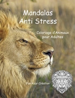 Mandalas Anti-Stress: Livre de coloriage d'Animaux pour Adultes B08YS61SJD Book Cover