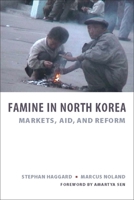 Famine in North Korea: Markets, Aid, and Reform 0231140002 Book Cover