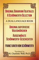 Original Bavarian Folktales: A Schönwerth Selection: Original bayerische Volksmärchen - Ausgewählte Schönwerth-Geschichten 048649991X Book Cover