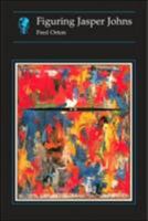 Figuring Jasper Johns (Essays in Art and Culture) 0948462582 Book Cover