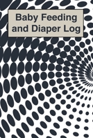 Baby Feeding And Diaper Log: 90 Day Milk and Dirty Diaper Log (6x9) 1086416031 Book Cover