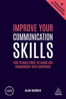 Improve Your Communication Skills: How to Build Trust, Be Heard and Communicate with Confidence 1398605824 Book Cover