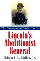 Lincoln's Abolitionist General: The Biography of David Hunter 157003110X Book Cover