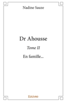 Dr Ahousse - Tome II (French Edition) 2334217530 Book Cover