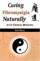 Curing Fibromyalgia Naturally With Chinese Medicine 1891845098 Book Cover