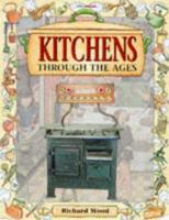 Kitchens Through the Ages (Rooms Through the Ages S.) 075022133X Book Cover