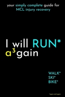 I Will RUN Again: your simply complete guide for MCL injury recovery (I Will again) B0FD7L16FT Book Cover