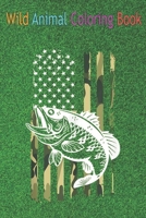 Wild Animal Coloring Book: Fishing Camouflage USA Flag Funny Camo Bass Fisherman An Coloring Book Featuring Beautiful Forest Animals, Birds, Plants and Wildlife for Stress Relief and Relaxation ! B08NDZ1G8G Book Cover