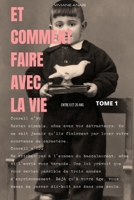 ET COMMENT FAIRE AVEC LA VIE: Quand on est un humain moyen entre 0 et 20 ans 2958462102 Book Cover