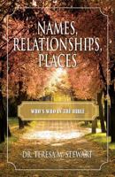 Names, Relationships, Places, and Who's Who in the Bible 1544256809 Book Cover