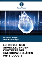 LEHRBUCH DER GRUNDLEGENDEN KONZEPTE DER KARDIOVASKULÄREN PHYSIOLOGIE (German Edition) 6207673662 Book Cover
